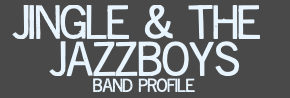 Jingle & the JazzBoysBand Profile