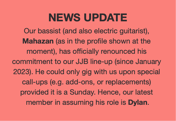 NEWS UPDATE
Our bassist (and also electric guitari