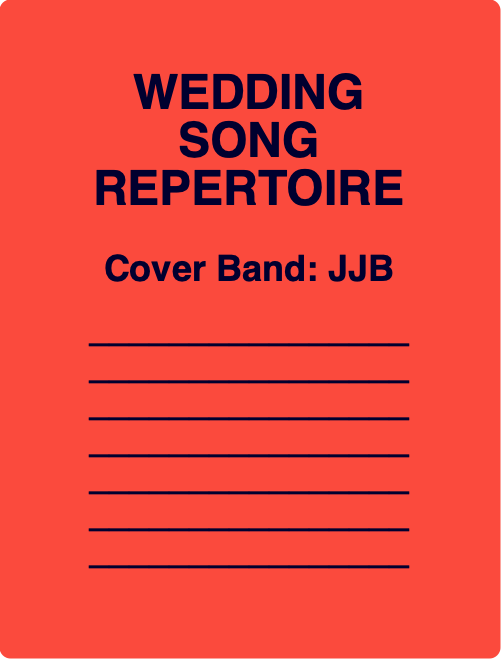WEDDING
SONG
REPERTOIRE

Cover Band: JJB

––––––––